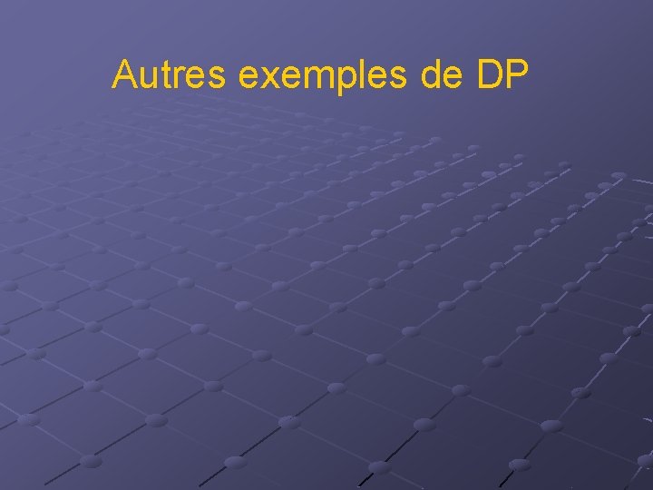 Autres exemples de DP 