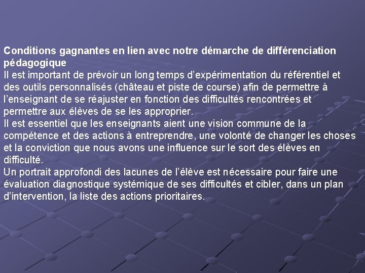 Conditions gagnantes en lien avec notre démarche de différenciation pédagogique Il est important de