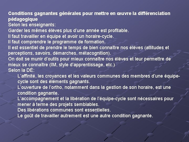 Conditions gagnantes générales pour mettre en œuvre la différenciation pédagogique Selon les enseignants: Garder