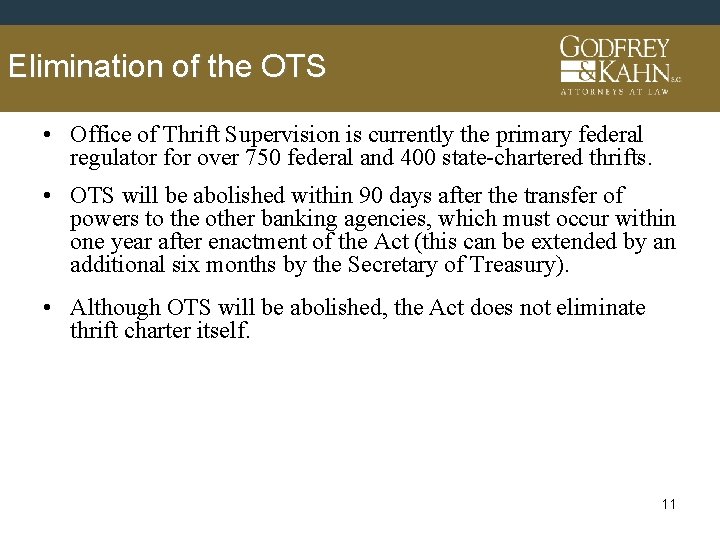 Elimination of the OTS • Office of Thrift Supervision is currently the primary federal