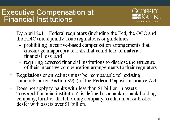 Executive Compensation at Financial Institutions • By April 2011, Federal regulators (including the Fed,