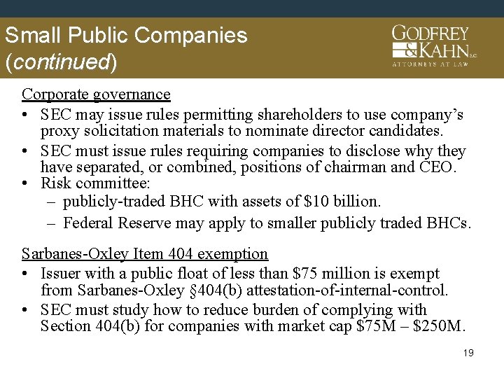 Small Public Companies (continued) Corporate governance • SEC may issue rules permitting shareholders to