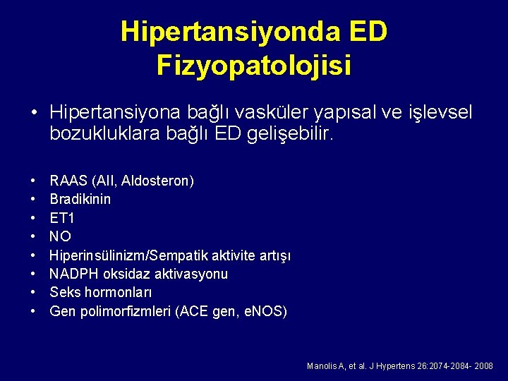 Hipertansiyonda ED Fizyopatolojisi • Hipertansiyona bağlı vasküler yapısal ve işlevsel bozukluklara bağlı ED gelişebilir.
