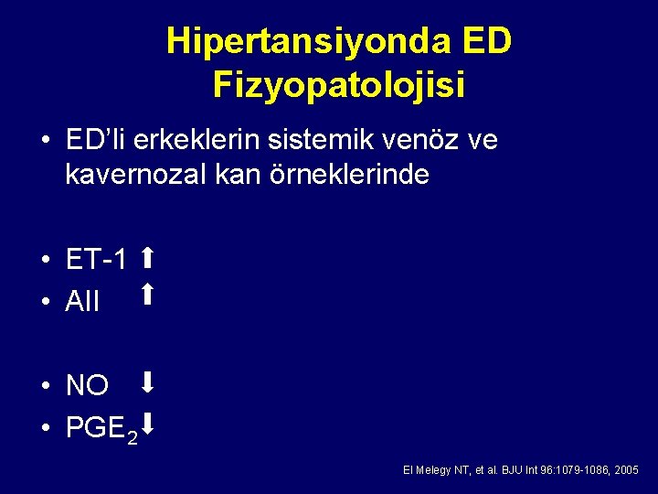 Hipertansiyonda ED Fizyopatolojisi • ED’li erkeklerin sistemik venöz ve kavernozal kan örneklerinde • ET-1