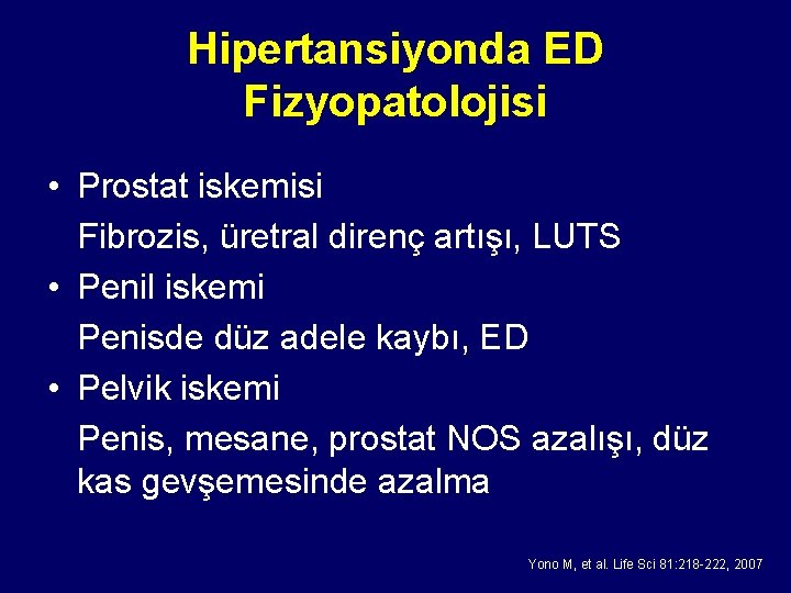 Hipertansiyonda ED Fizyopatolojisi • Prostat iskemisi Fibrozis, üretral direnç artışı, LUTS • Penil iskemi