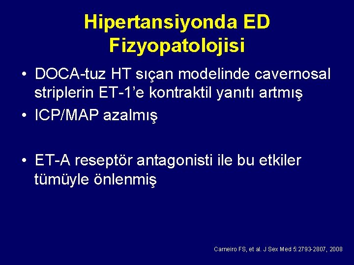 Hipertansiyonda ED Fizyopatolojisi • DOCA-tuz HT sıçan modelinde cavernosal striplerin ET-1’e kontraktil yanıtı artmış