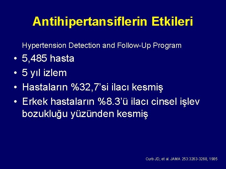 Antihipertansiflerin Etkileri Hypertension Detection and Follow-Up Program • • 5, 485 hasta 5 yıl