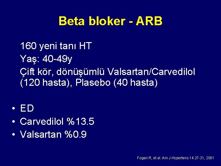 Beta bloker - ARB 160 yeni tanı HT Yaş: 40 -49 y Çift kör,