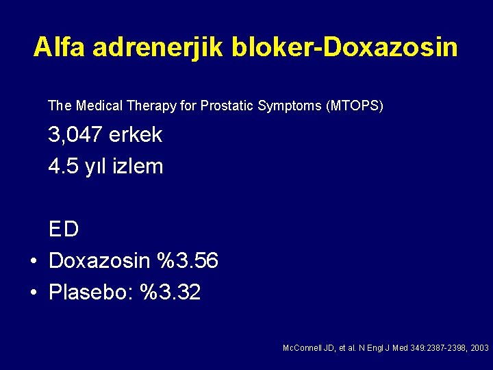 Alfa adrenerjik bloker-Doxazosin The Medical Therapy for Prostatic Symptoms (MTOPS) 3, 047 erkek 4.