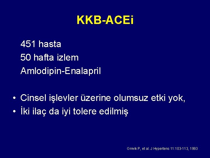 KKB-ACEi 451 hasta 50 hafta izlem Amlodipin-Enalapril • Cinsel işlevler üzerine olumsuz etki yok,
