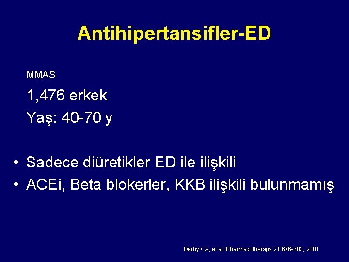 Antihipertansifler-ED MMAS 1, 476 erkek Yaş: 40 -70 y • Sadece diüretikler ED ile
