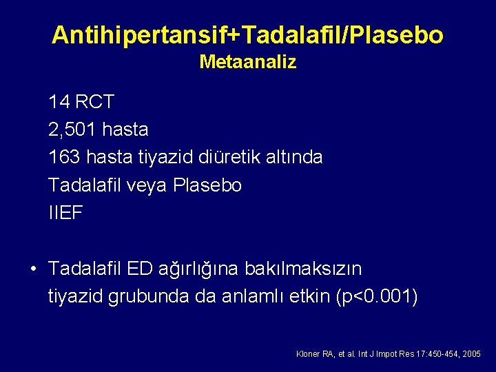 Antihipertansif+Tadalafil/Plasebo Metaanaliz 14 RCT 2, 501 hasta 163 hasta tiyazid diüretik altında Tadalafil veya