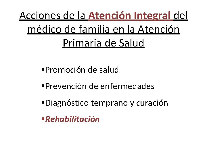 Acciones de la Atención Integral del médico de familia en la Atención Primaria de