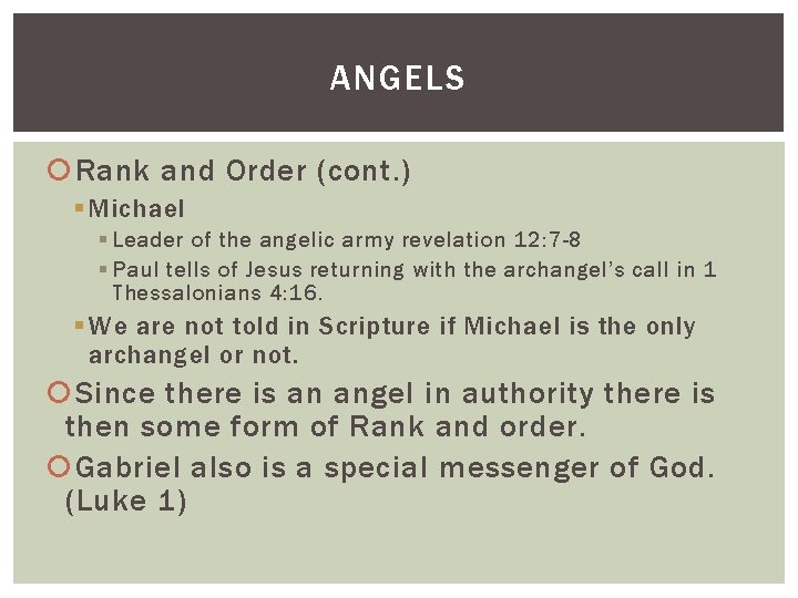 ANGELS Rank and Order (cont. ) § Michael § Leader of the angelic army