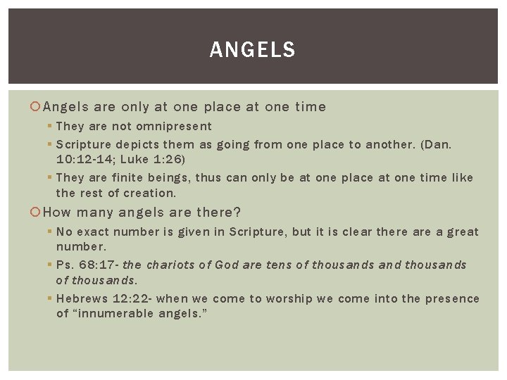 ANGELS Angels are only at one place at one time § They are not