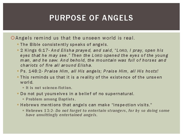 PURPOSE OF ANGELS Angels remind us that the unseen world is real. § The