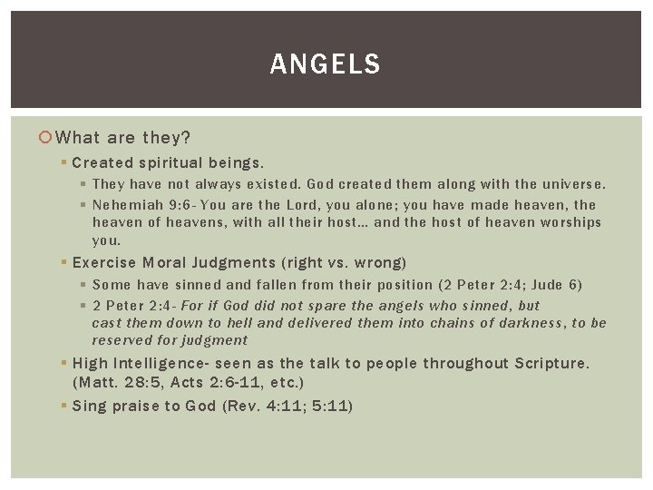 ANGELS What are they? § Created spiritual beings. § They have not always existed.