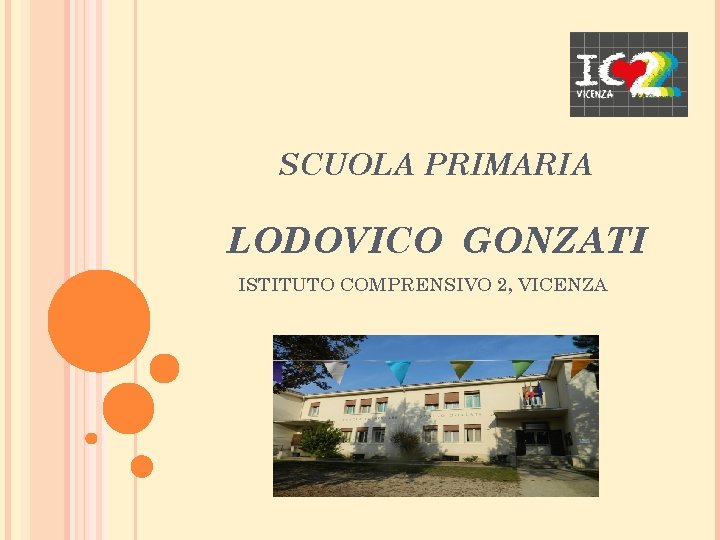 SCUOLA PRIMARIA LODOVICO GONZATI ISTITUTO COMPRENSIVO 2, VICENZA 