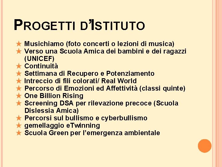 PROGETTI D’ISTITUTO ★ Musichiamo (foto concerti o lezioni di musica) ★ Verso una Scuola