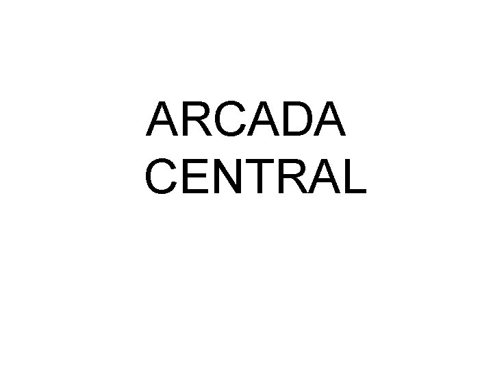 ARCADA CENTRAL 