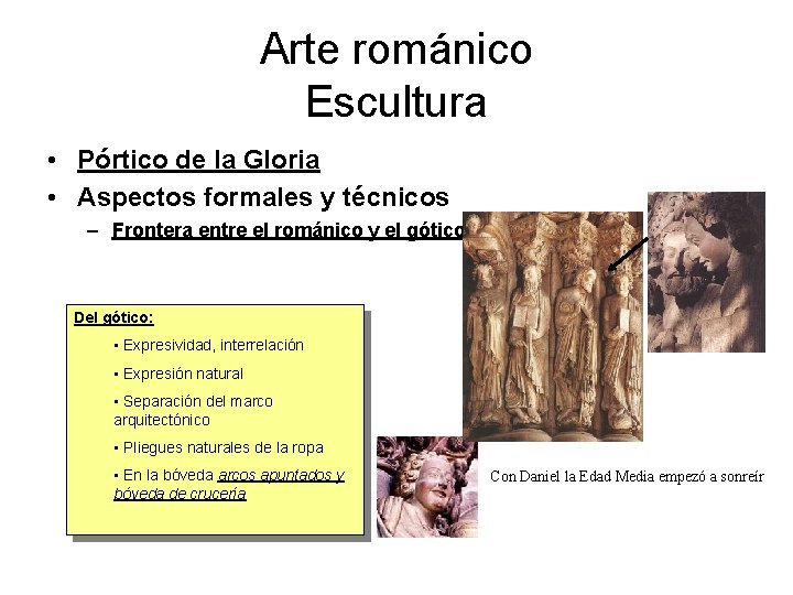 Arte románico Escultura • Pórtico de la Gloria • Aspectos formales y técnicos –