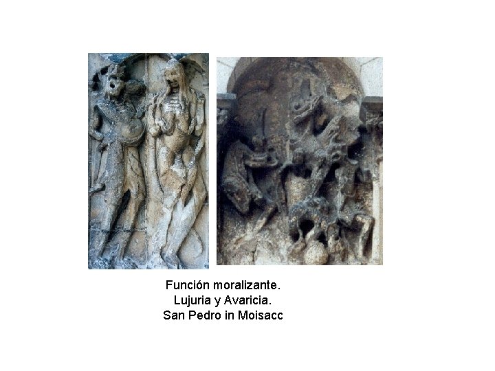 Función moralizante. Lujuria y Avaricia. San Pedro in Moisacc 