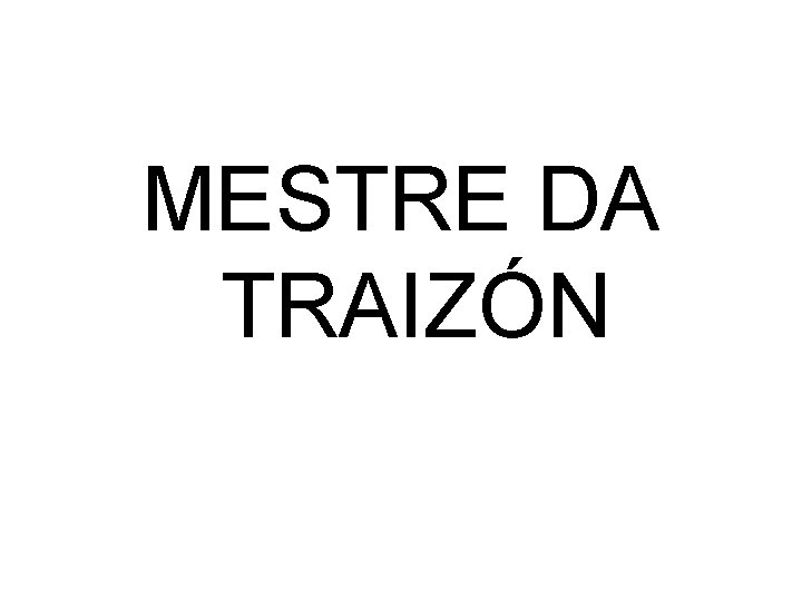 MESTRE DA TRAIZÓN 