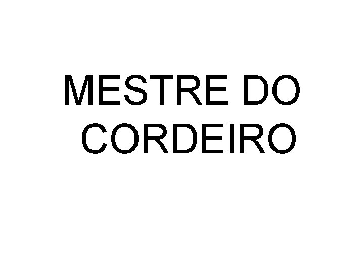 MESTRE DO CORDEIRO 