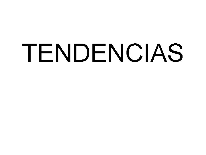 TENDENCIAS 