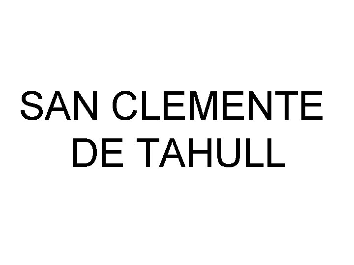 SAN CLEMENTE DE TAHULL 