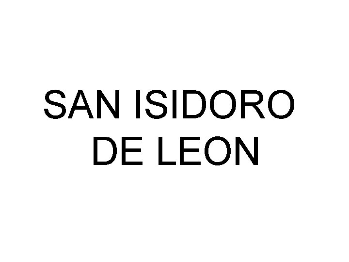 SAN ISIDORO DE LEON 