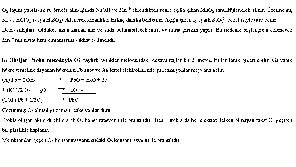 O 2 tayini yapılacak su örneği alındığında Na. OH ve Mn 2+ eklendikten sonra