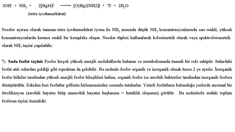 3 OH- + NH 3 + 2[Hg. I 4]2 - [O(Hg)2 NH 2]I +