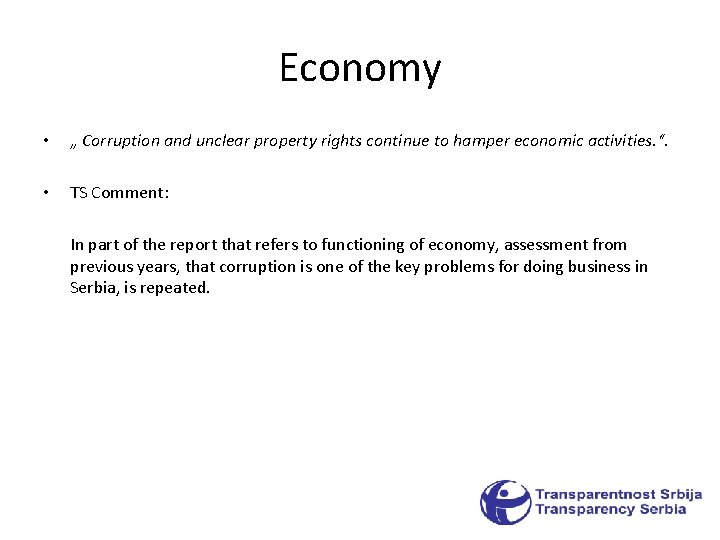 Economy • „ Corruption and unclear property rights continue to hamper economic activities. “. Economy • „ Corruption and unclear property rights continue to hamper economic activities. “.