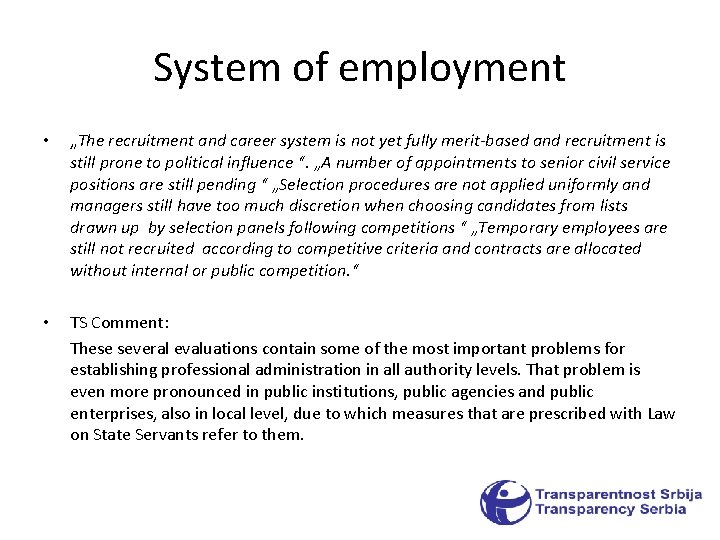 System of employment • „The recruitment and career system is not yet fully merit-based System of employment • „The recruitment and career system is not yet fully merit-based