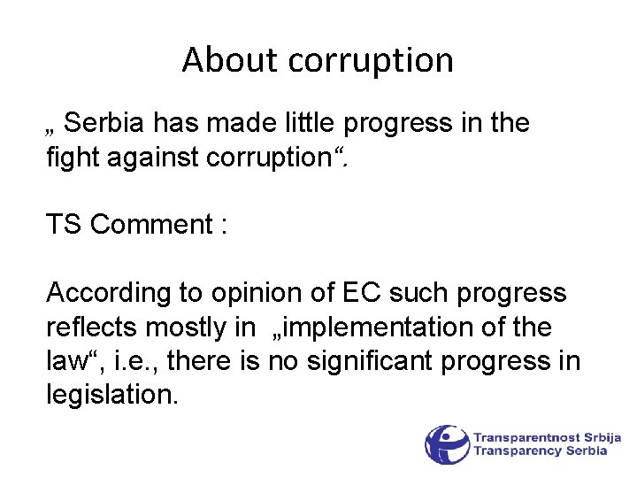 About corruption „ Serbia has made little progress in the fight against corruption“. TS About corruption „ Serbia has made little progress in the fight against corruption“. TS