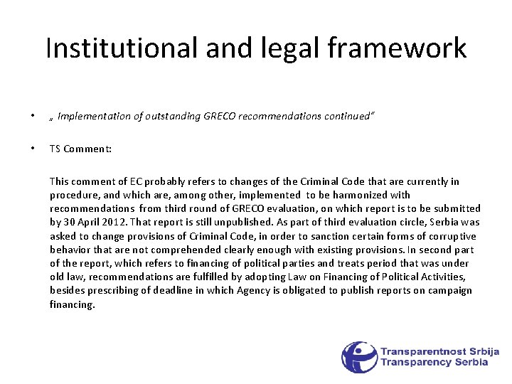 Institutional and legal framework • „ Implementation of outstanding GRECO recommendations continued“ • TS Institutional and legal framework • „ Implementation of outstanding GRECO recommendations continued“ • TS