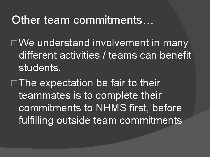 Other team commitments… � We understand involvement in many different activities / teams can Other team commitments… � We understand involvement in many different activities / teams can