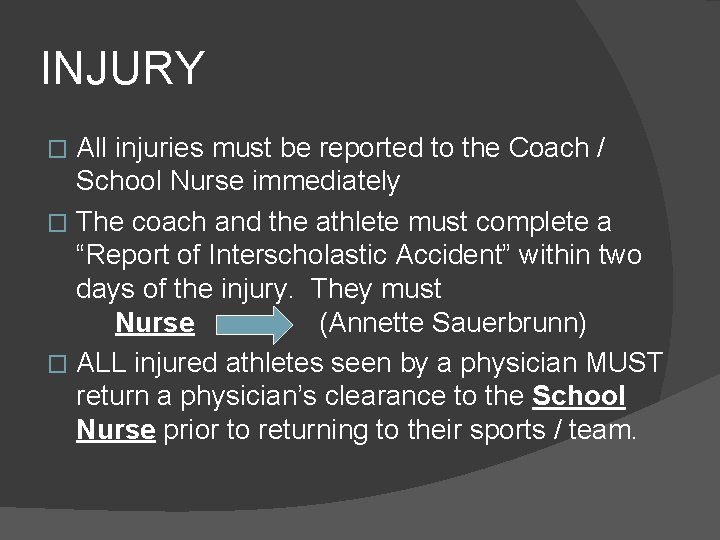 INJURY All injuries must be reported to the Coach / School Nurse immediately � INJURY All injuries must be reported to the Coach / School Nurse immediately �