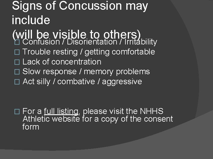 Signs of Concussion may include (will be visible to others) � Confusion / Disorientation Signs of Concussion may include (will be visible to others) � Confusion / Disorientation
