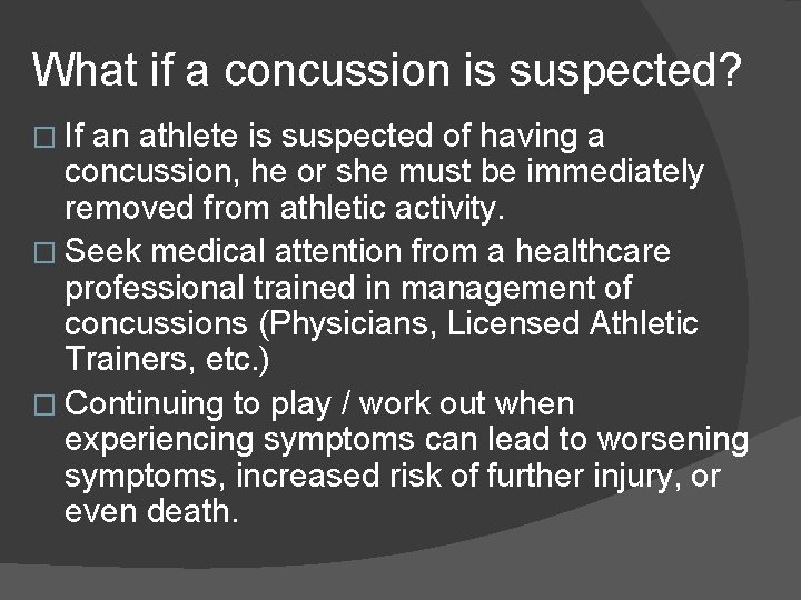 What if a concussion is suspected? � If an athlete is suspected of having What if a concussion is suspected? � If an athlete is suspected of having