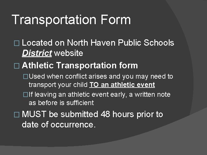 Transportation Form � Located on North Haven Public Schools District website � Athletic Transportation Transportation Form � Located on North Haven Public Schools District website � Athletic Transportation