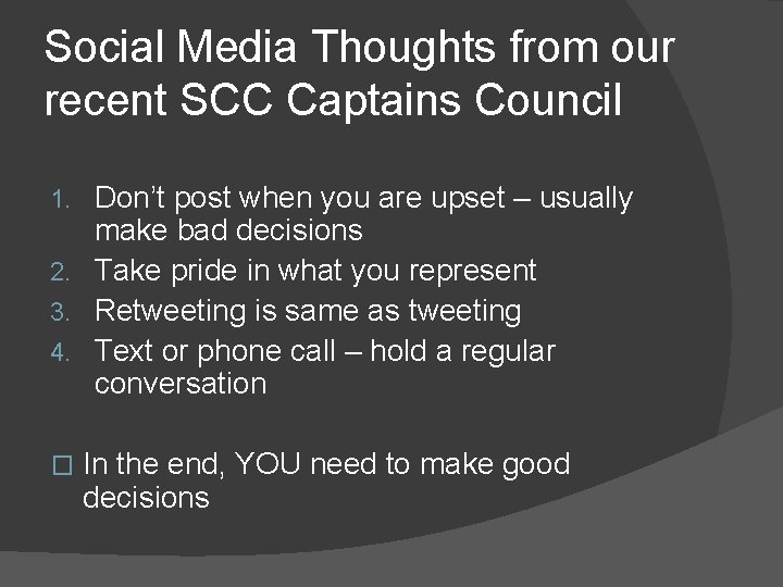 Social Media Thoughts from our recent SCC Captains Council Don’t post when you are Social Media Thoughts from our recent SCC Captains Council Don’t post when you are