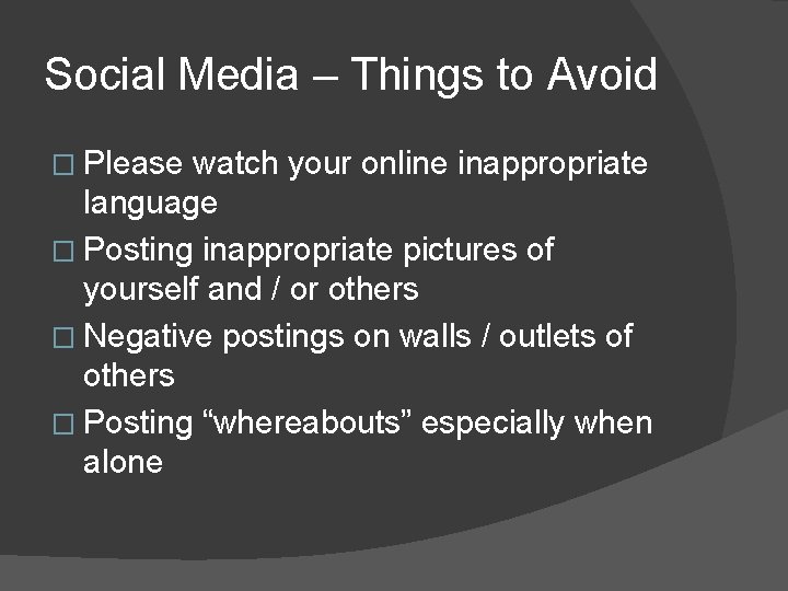 Social Media – Things to Avoid � Please watch your online inappropriate language � Social Media – Things to Avoid � Please watch your online inappropriate language �