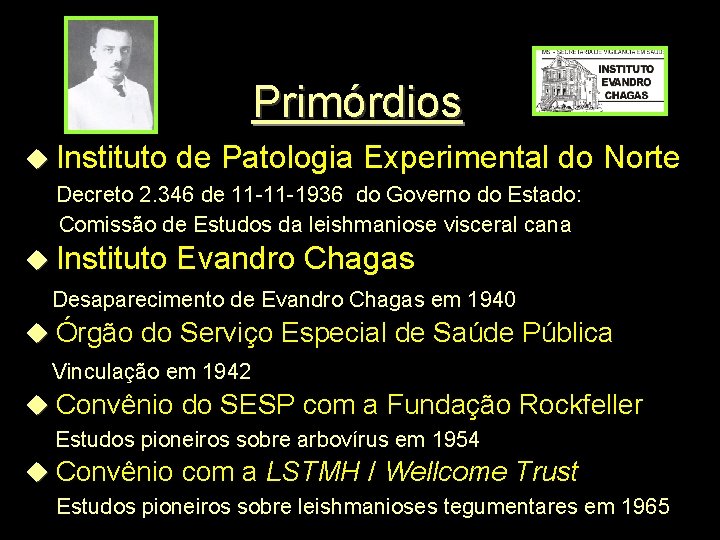 Primórdios Instituto de Patologia Experimental do Norte Decreto 2. 346 de 11 -11 -1936