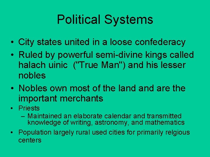 Political Systems • City states united in a loose confederacy • Ruled by powerful