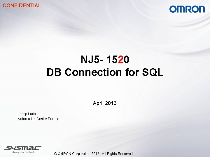 CONFIDENTIAL NJ 5 - 1520 DB Connection for SQL April 2013 Josep Lario Automation