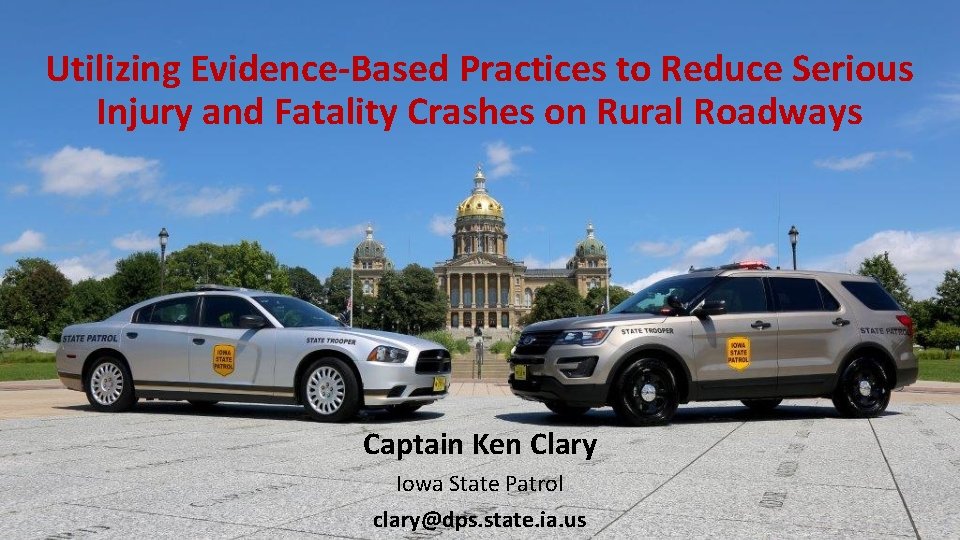 Utilizing Evidence-Based Practices to Reduce Serious Injury and Fatality Crashes on Rural Roadways Captain