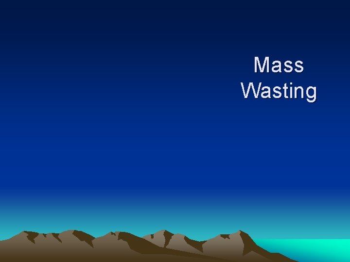 Mass Wasting 