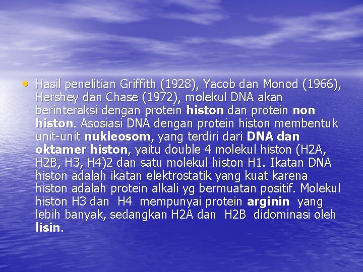  • Hasil penelitian Griffith (1928), Yacob dan Monod (1966), Hershey dan Chase (1972),